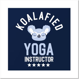 Koalafied Yoga Instructor - Funny Gift Idea for Yoga Instructors Posters and Art